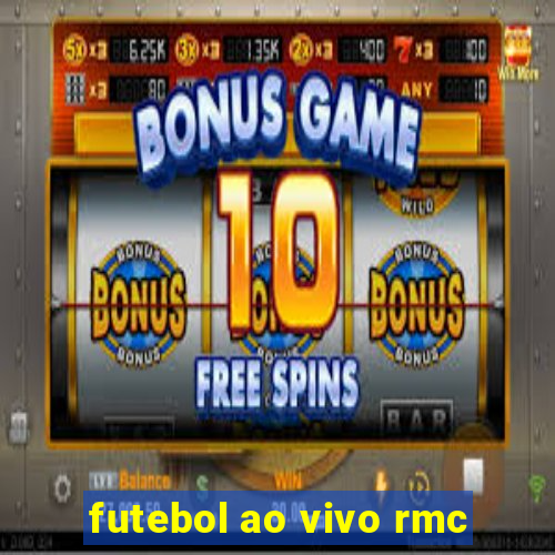 futebol ao vivo rmc